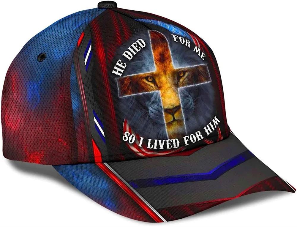 He Died For Me So I Live For Him Lion Cross All Over Print Baseball Cap, God Cap, Gift Ideas For Male