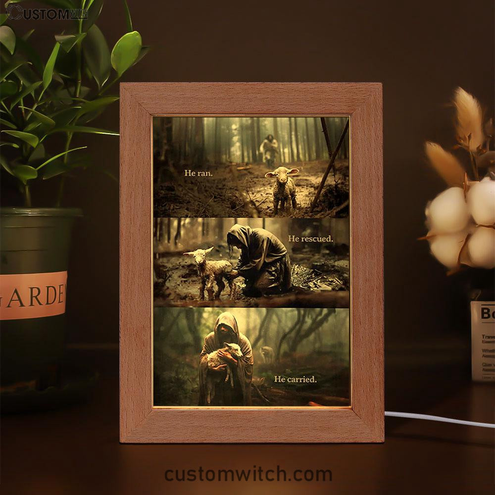 He Ran He Rescued He Carried Frame Lamp Poster - Jesus and Lost Sheep Wa3