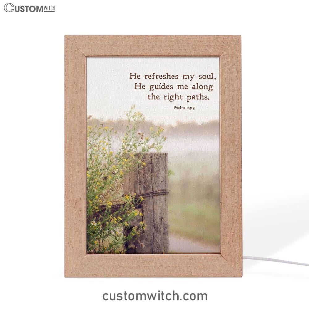 He Refreshes My Soul - He Guides Me Along The Right Paths Frame Lamp Art - Inspirational Frame Lamp Art - Christian Decor