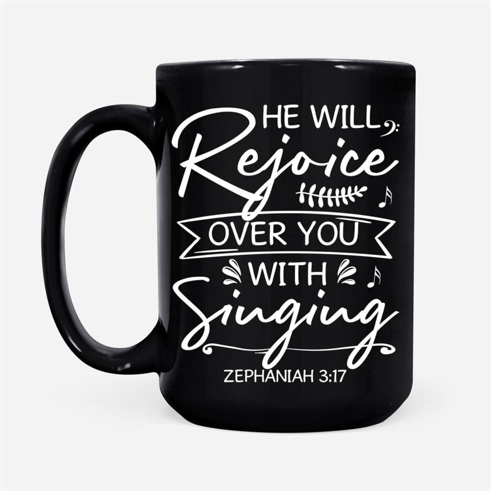 He Will Rejoice Over You With Singing Zephaniah 317 Bible Verse Mug, Christian Mug, Bible Mug, Faith Gift, Encouragement Gift