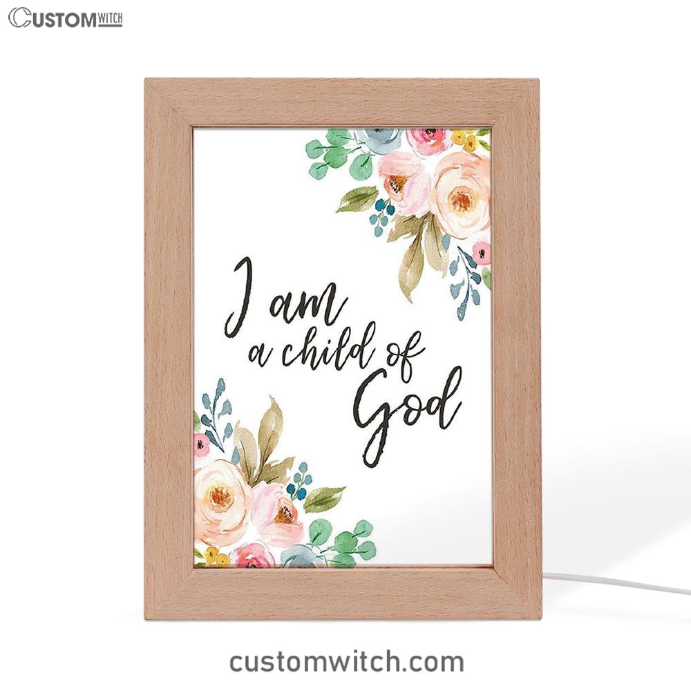 I Am A Child Of God Frame Lamp Prints - Scripture Decor For Kids Bedroom Girls Boys Room