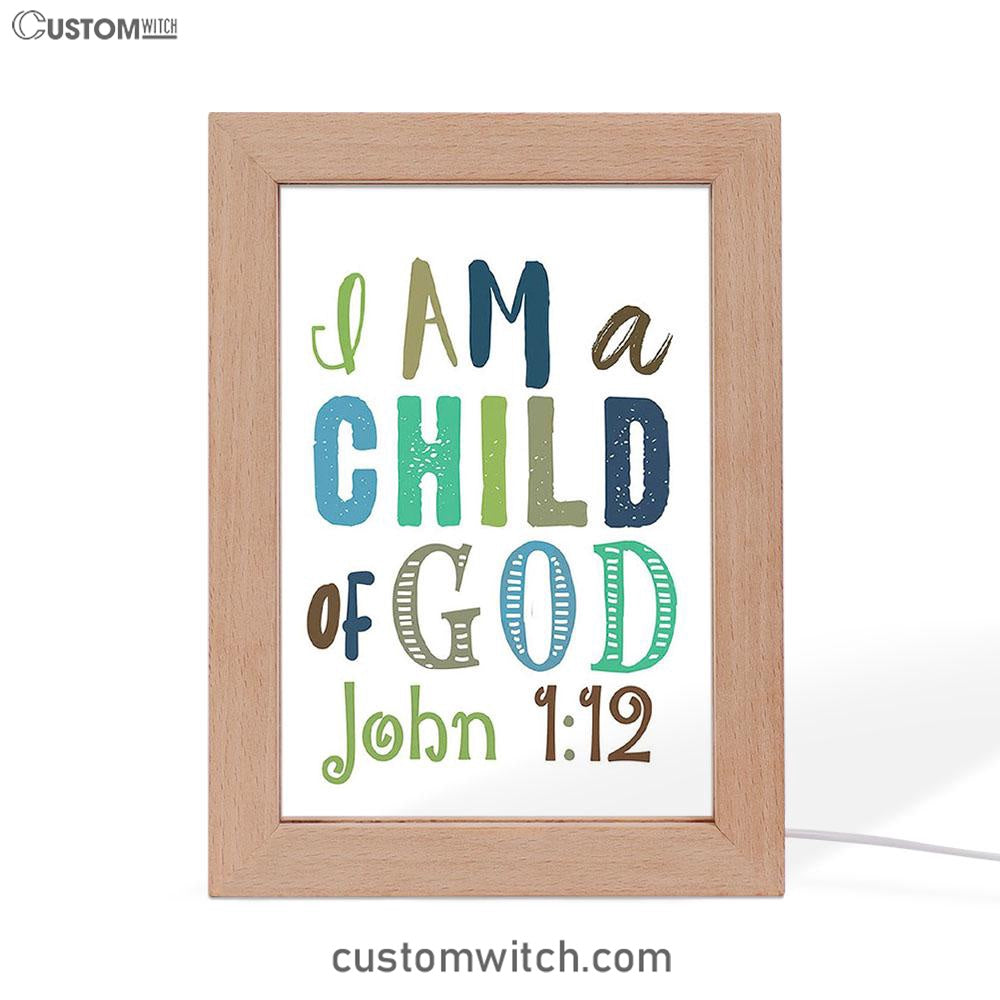 I Am A Child Of God John 1 12 Frame Lamp Prints - Toddler Boys Bedroom Decor