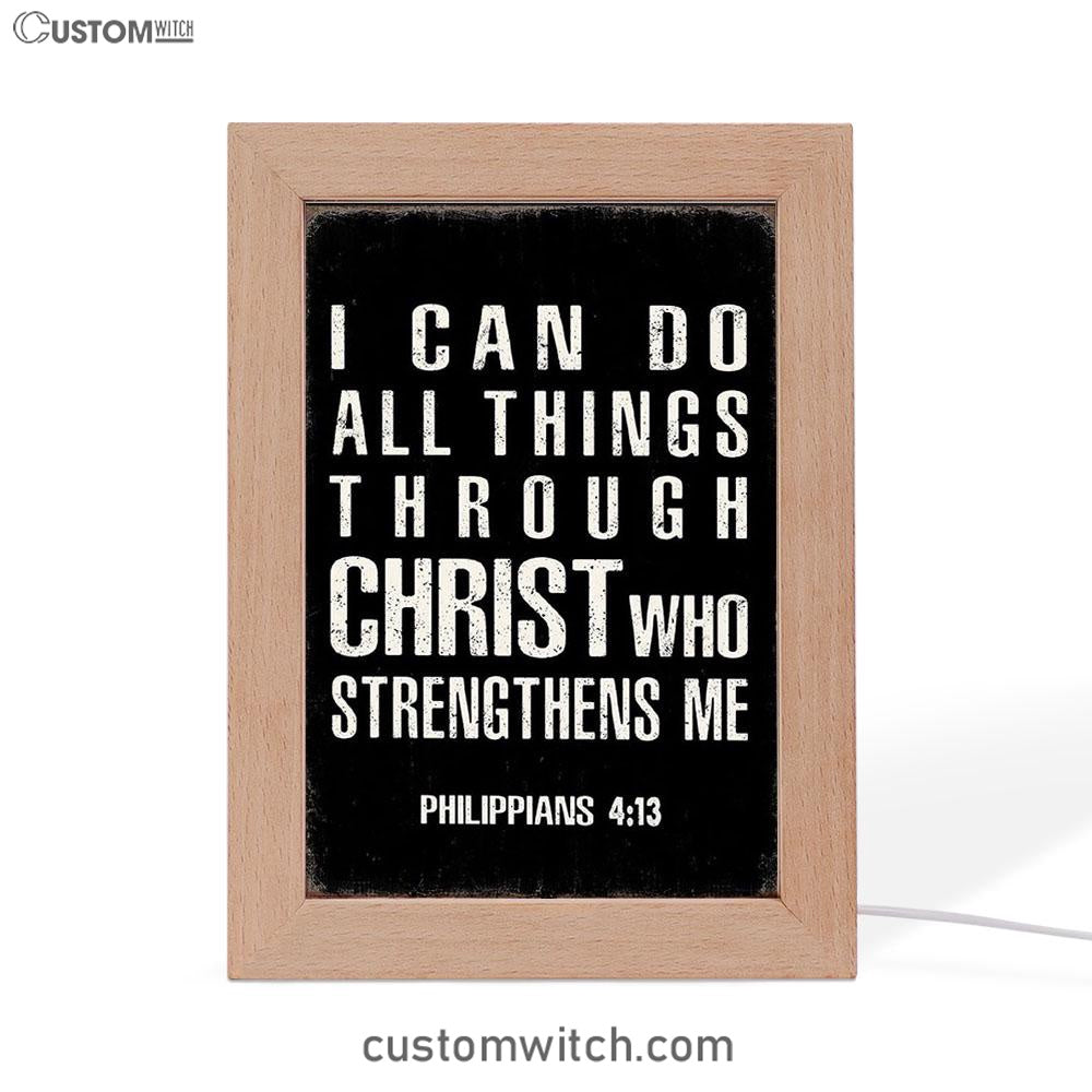 I Can Do All Things Through Christ Philipians 4 13 Frame Lamp Art - Christian Night Light Decor