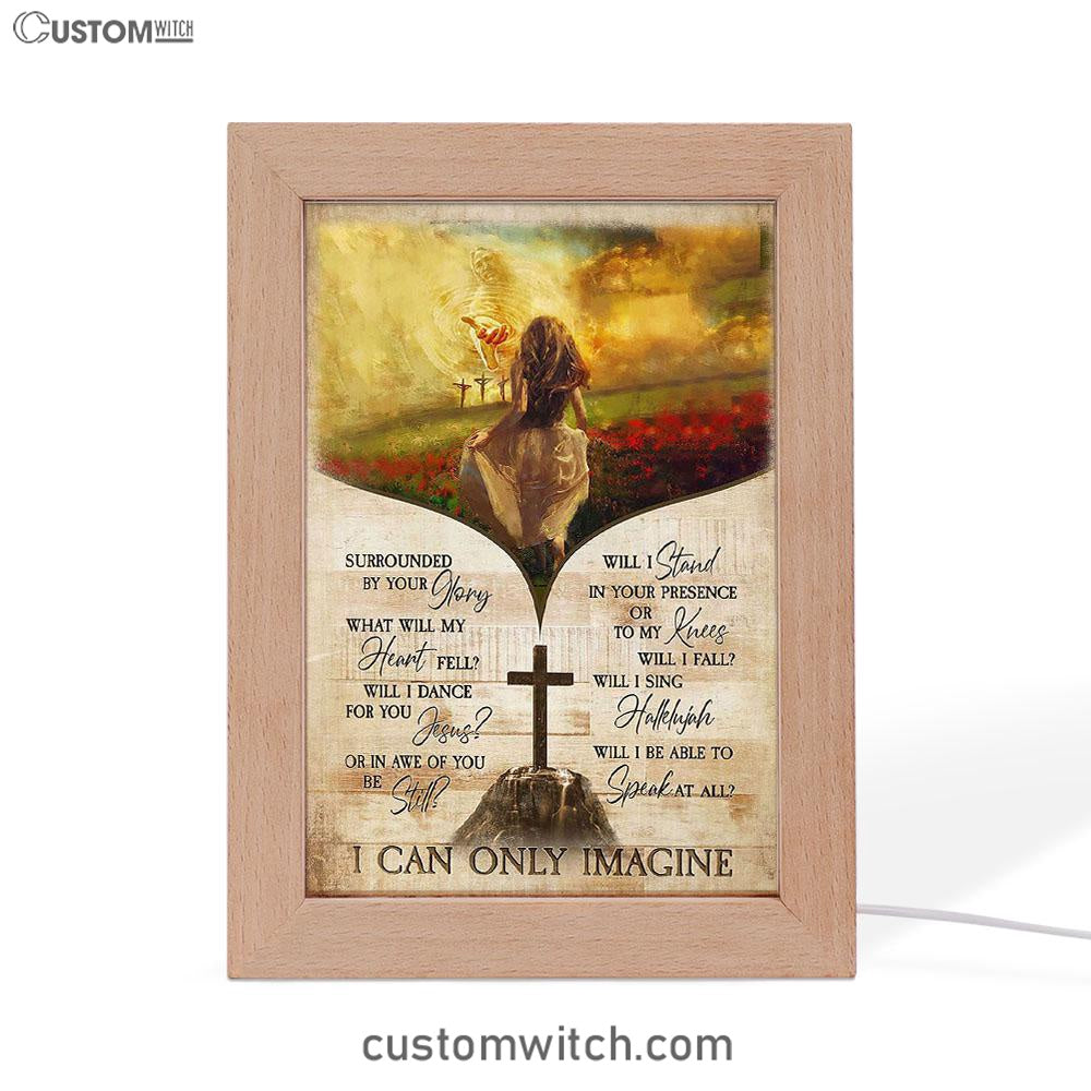 I Can Only Imagine Beautiful Girl Jesus Hand Frame Lamp Art - Christian Art - Bible Verse Art - Religious Home Decor