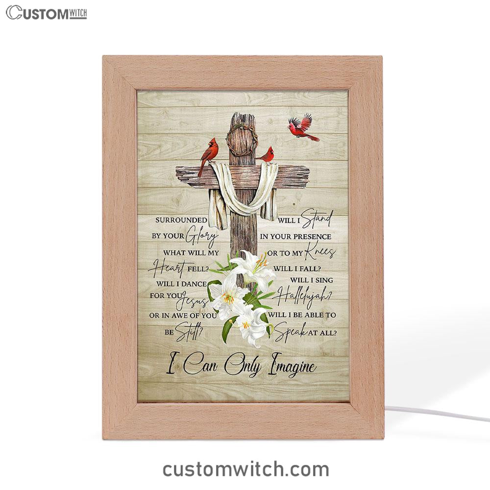 I Can Only Imagine Cardinal On The Cross Frame Lamp Art - Christian Frame Lamp - Religious Gifts Night Light