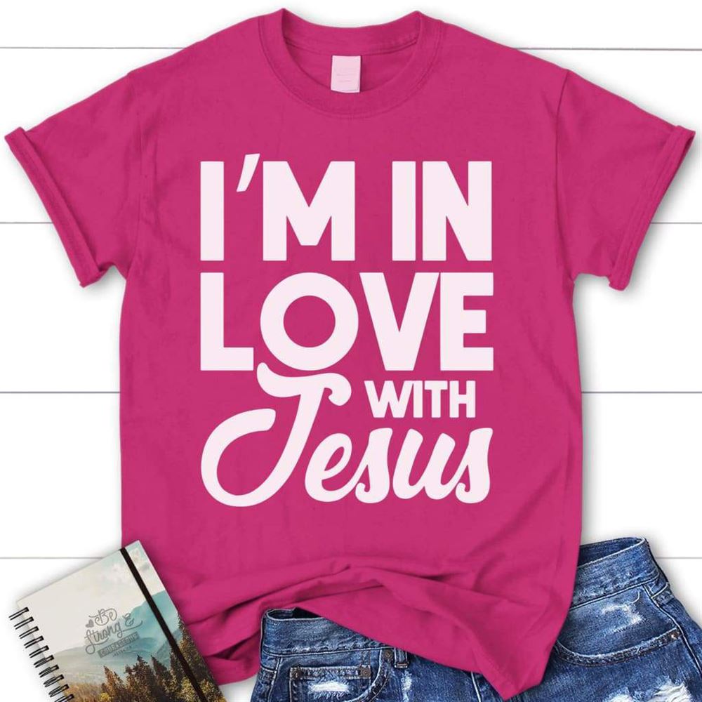 I'M In Love With Jesus Christian T Shirt, Blessed T Shirt, Bible T shirt, T shirt Women