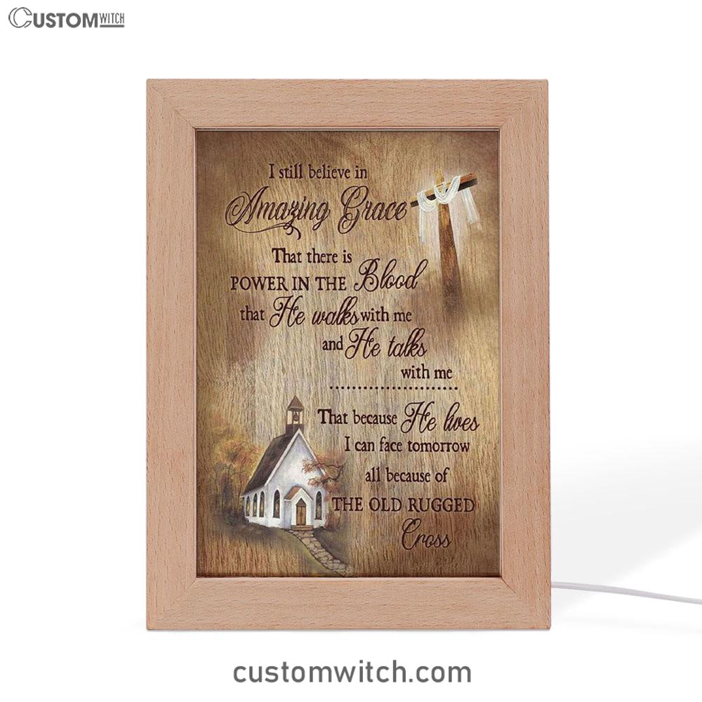 I Still Believe In Amazing Grace Frame Lamp Prints - Bible Verse Decor - Scripture Art