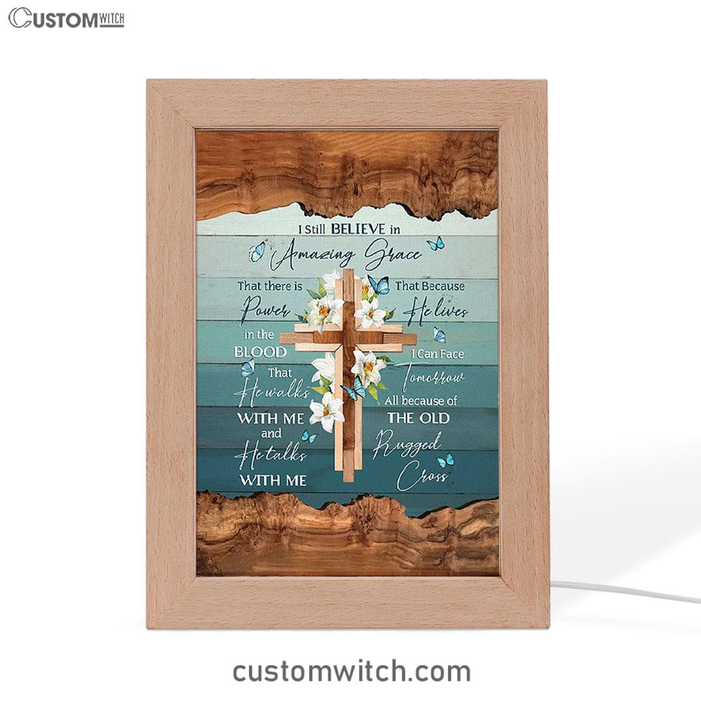 I Still Believe In Amazing Grace Lily With Butterfly Wooden Cross Frame Lamp Art - Bible Verse Art - Christian Inspirational Decor