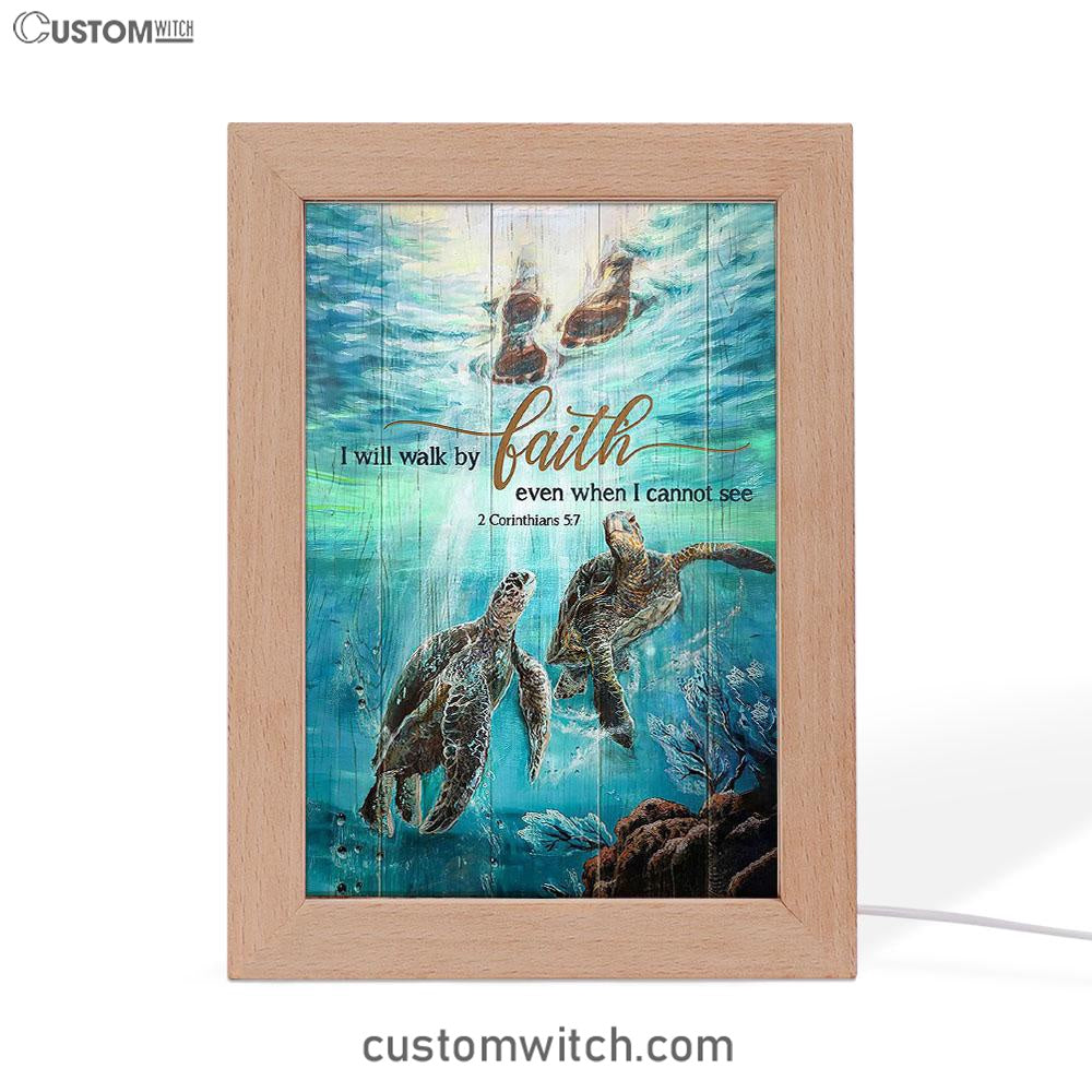 I Will Walk By Faith Even When I Cannot See Turtle Frame Lamp Art - Christian Art - Bible Verse Art - Religious Home Decor
