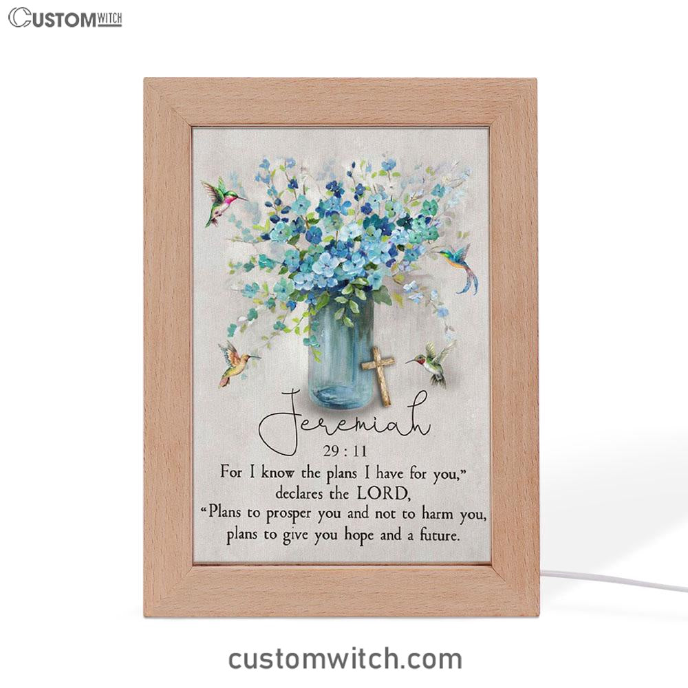Jeremiah 2911 For I Know The Plans I Have For You Hummingbird Flowers Frame Lamp Prints - Bible Verse Decor