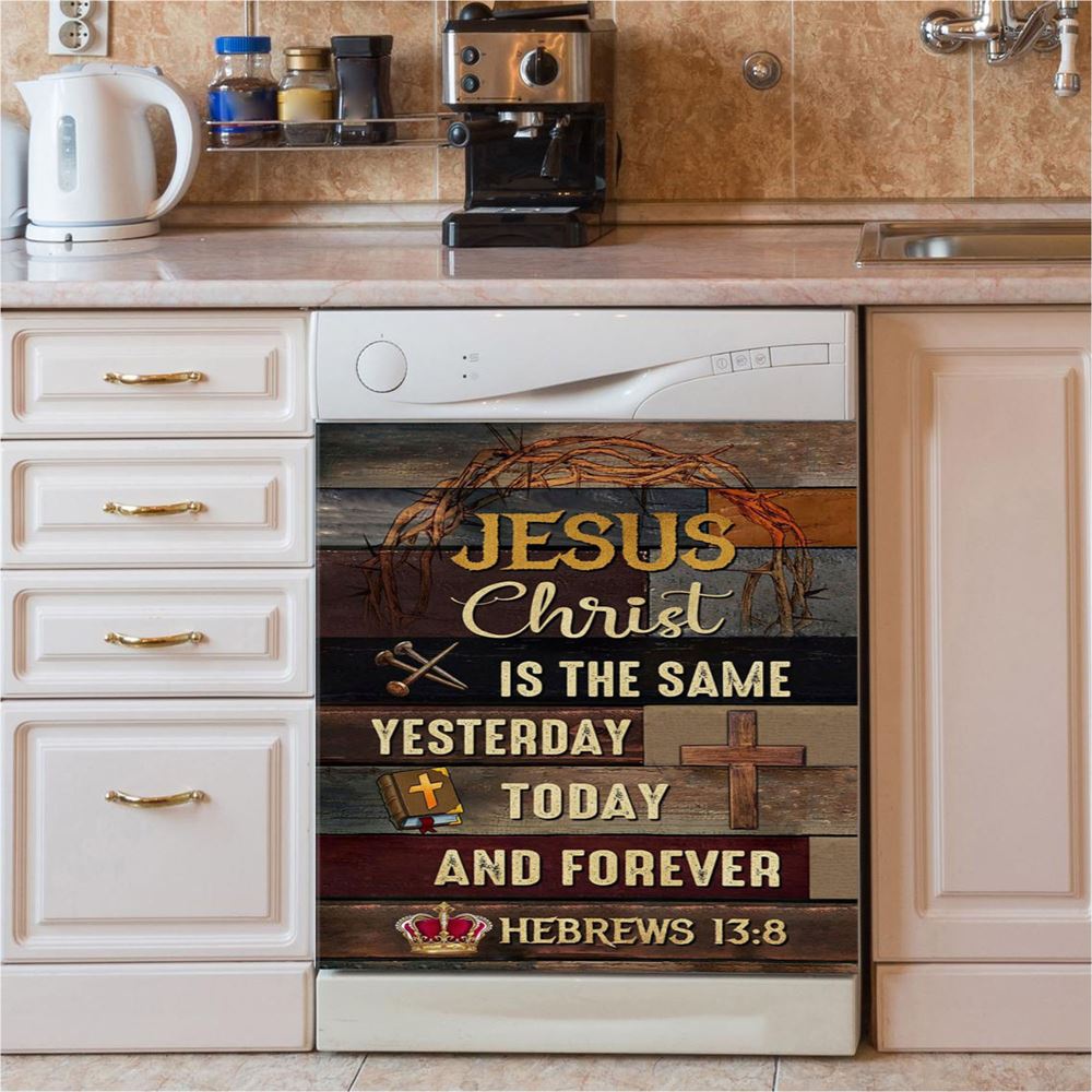 Jesus Is The Same Yesterday Today And Forever Christian Dishwasher Cover, Bible Verse Dishwasher Stickers, Scripture Kitchen Decor