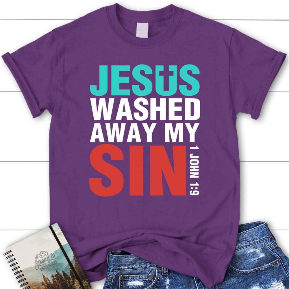 Jesus Washed Away My Sin 1 John 19 Bible Verse T Shirt, Womens Christian T Shirt, Blessed T Shirt, Bible T shirt, T shirt Women