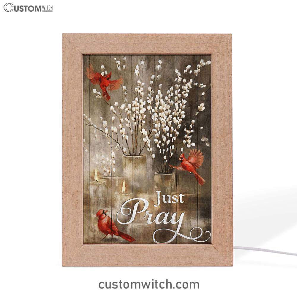 Just Pray Red Cardinal Candle God Frame Lamp Prints - Christian Decor - Bible Verse Wooden Lamp