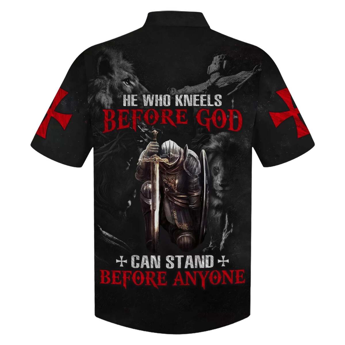 Knight Armor Of God Lion He Who Kneels Before God Can Stand Before Anyone Christian Faith Hawaiian Shirt, Christian Hawaiian Shirt, Religious Gift