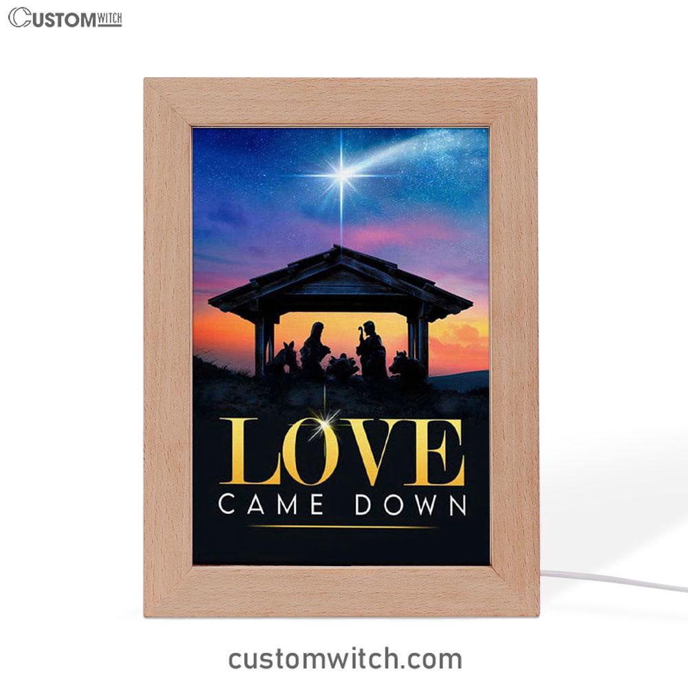 Love Came Down Christian Christmas Frame Lamp Prints - Bible Verse Decor - Scripture Art