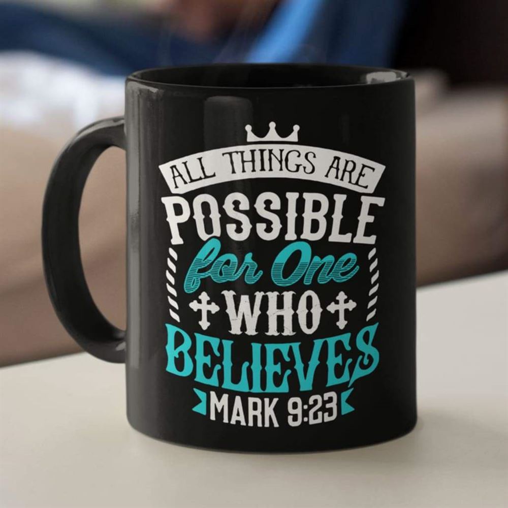 Mark 923 All Things Are Possible For Believers, Bible Verse, Christian Coffee Mug, Christian Mug, Bible Mug, Faith Gift, Encouragement Gift