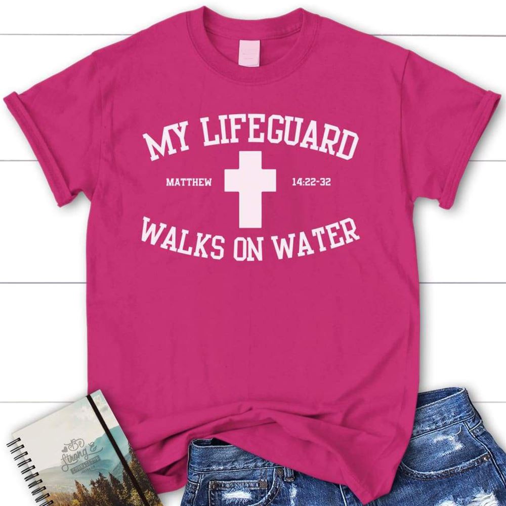 My Lifeguard Walks On Water Womens Christian T Shirt Jesus Shirts, Blessed T Shirt, Bible T shirt, T shirt Women