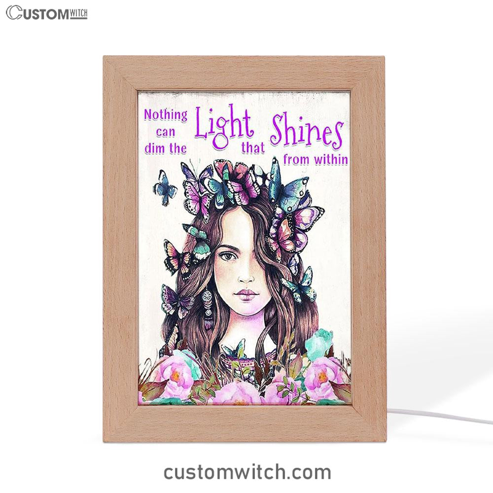 Nothing Can Dim The Light Which Shines From Within Frame Lamp Art -Encouragement Gifts For Women