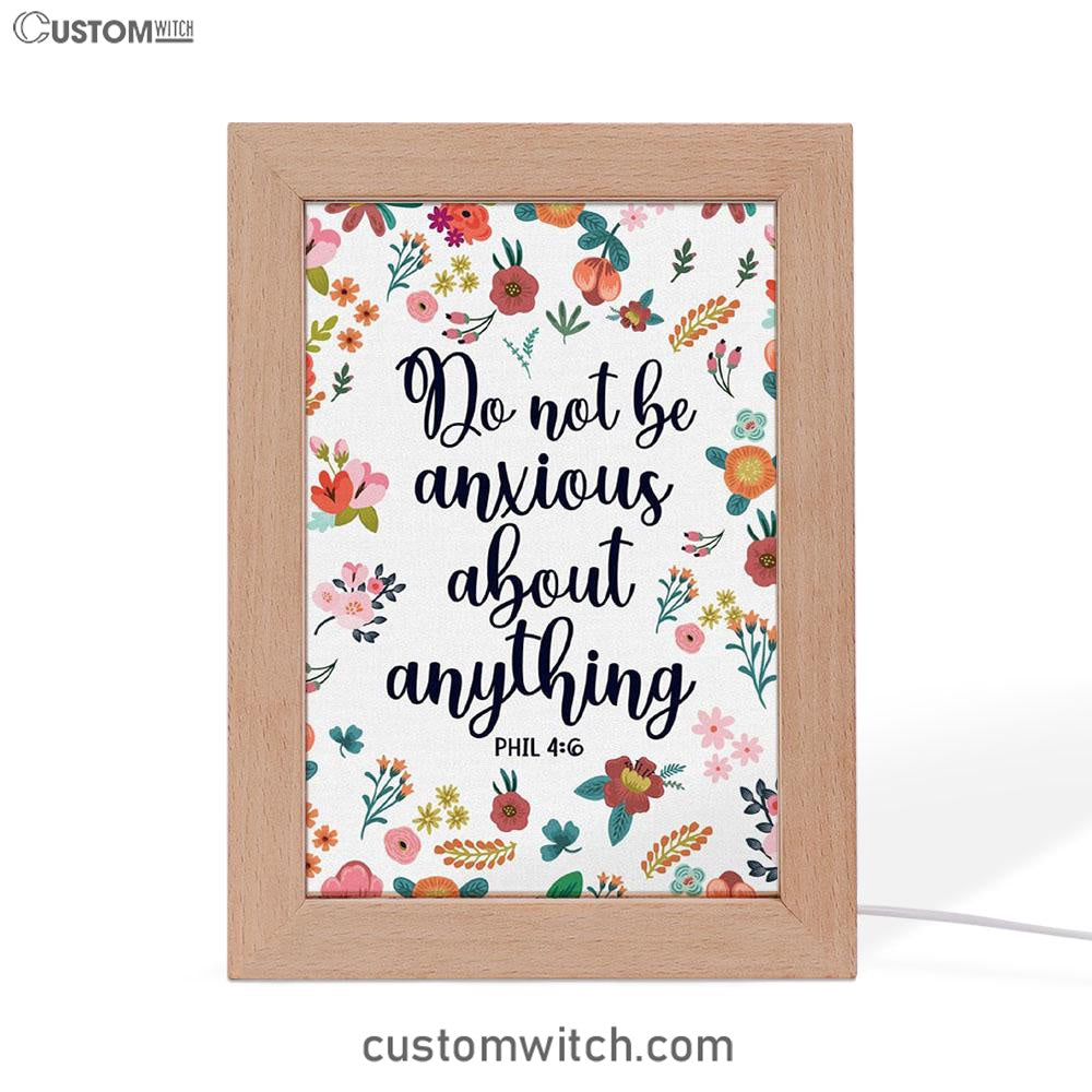 Phil 46 Do Not Be Anxious About Anything Frame Lamp Art - Christian Night Light - Religious Decor