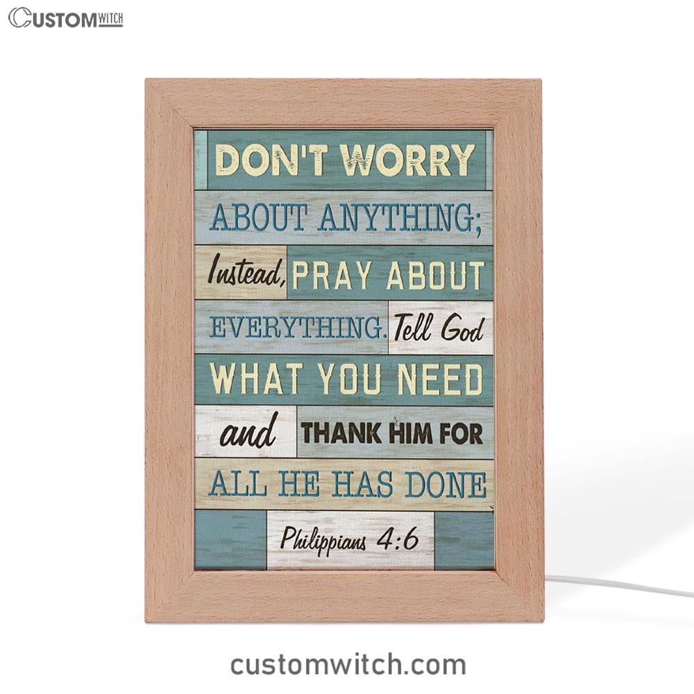 Philippians 46 Don’t Worry About Anything Frame Lamp Prints - Bible Verse Decor - Scripture Art