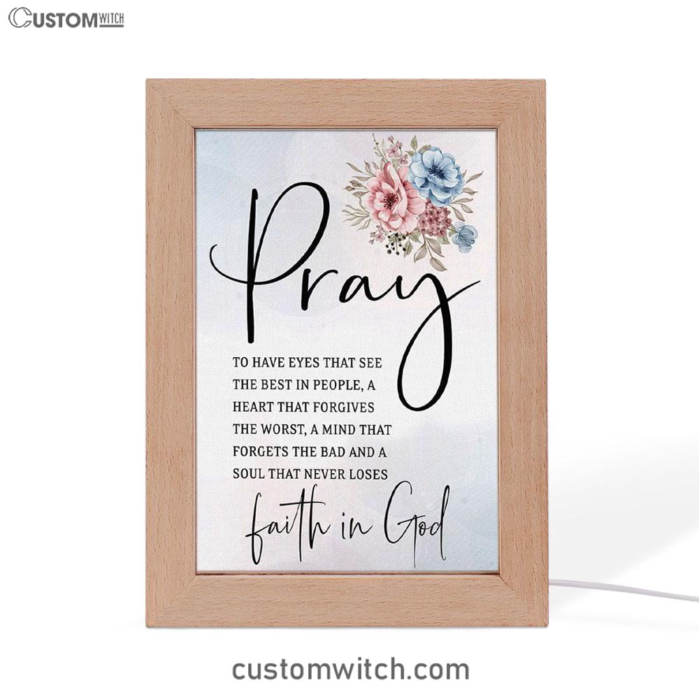 Pray To Have The Eyes That See The Best In People Christian Night Light - Bible Verse Decor - Scripture Art