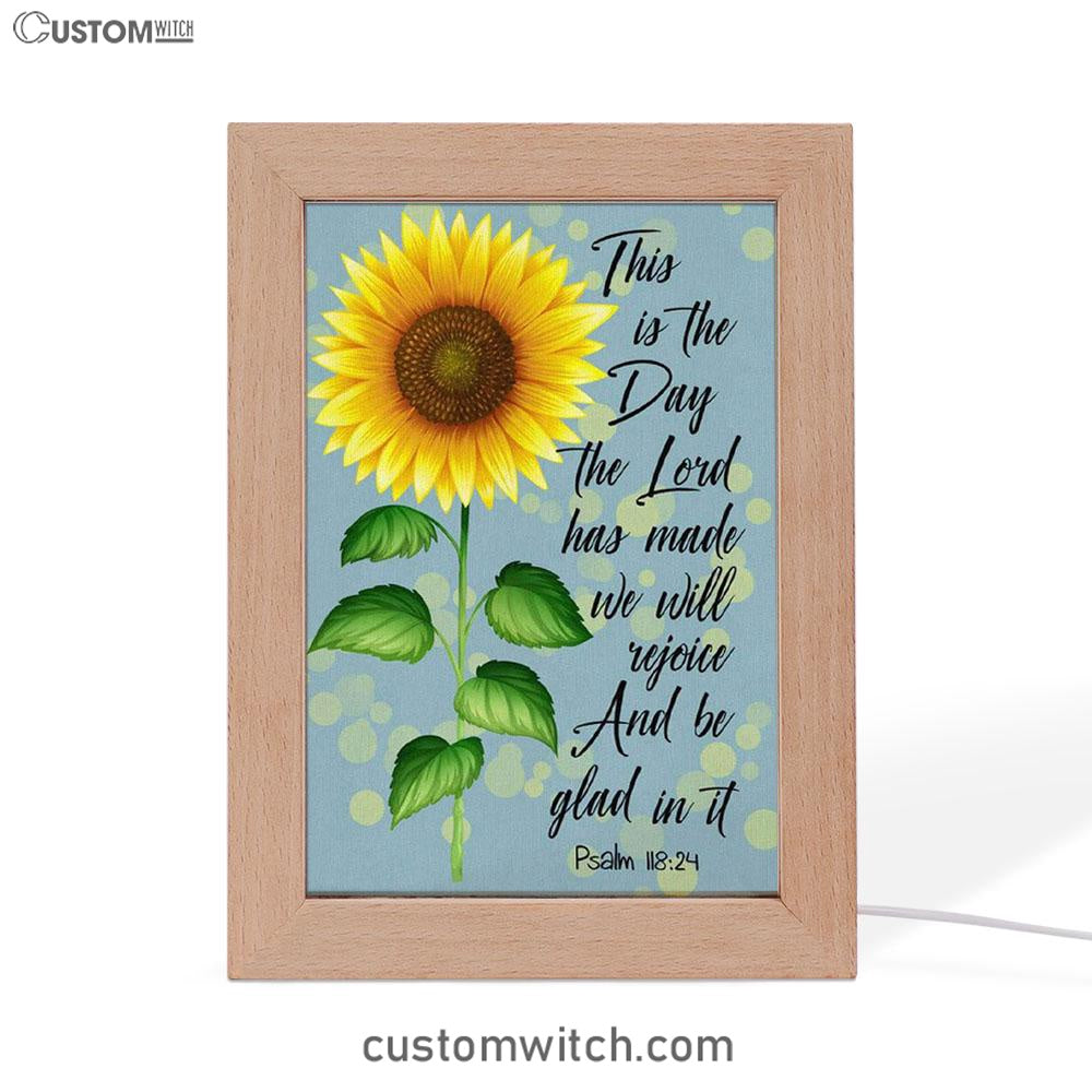 Psalm 11824 This Is The Day The Lord Has Made Sunflower Frame Lamp Prints - Bible Verse Decor - Scripture Art