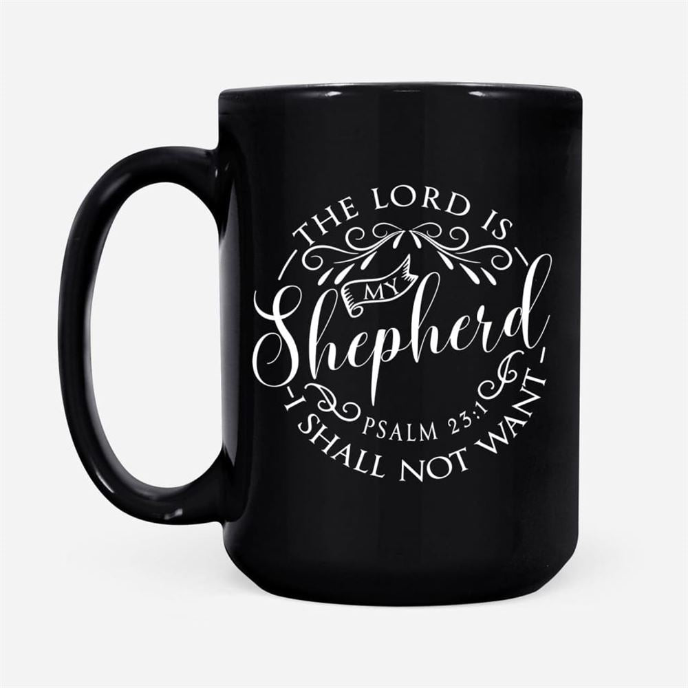 Psalm 231 The Lord Is My Shepherd Bible Verse Mug, Christian Mug, Bible Mug, Faith Gift, Encouragement Gift