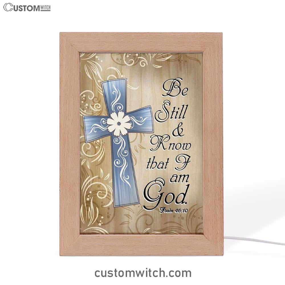 Psalm 4610 Be Still And Know That I Am God 1 Frame Lamp Prints - Bible Verse Decor - Scripture Art