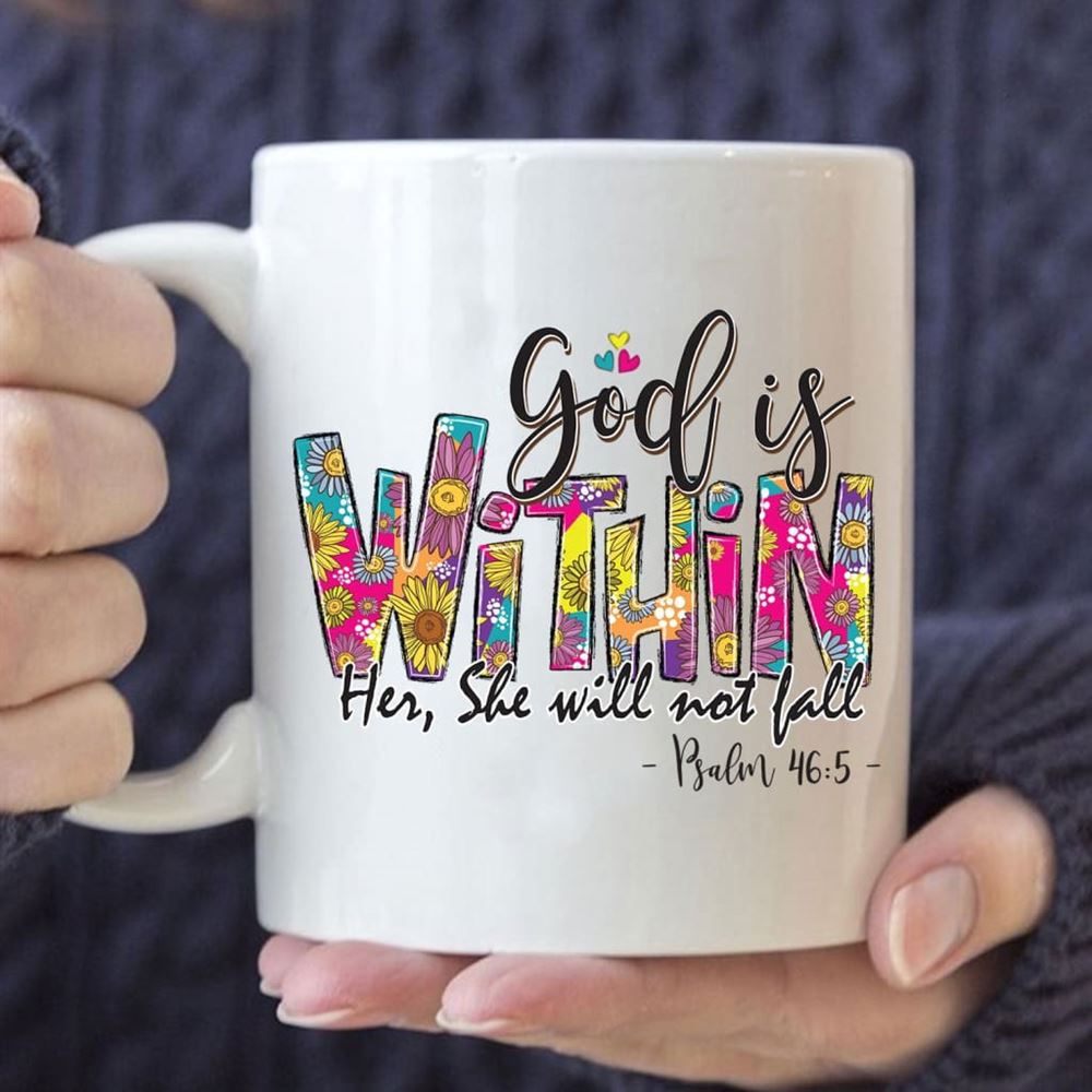 Psalm 465 God Is Within Her She Will Not Fall, Christian Coffee Mug, Christian Mug, Bible Mug, Faith Gift, Encouragement Gift