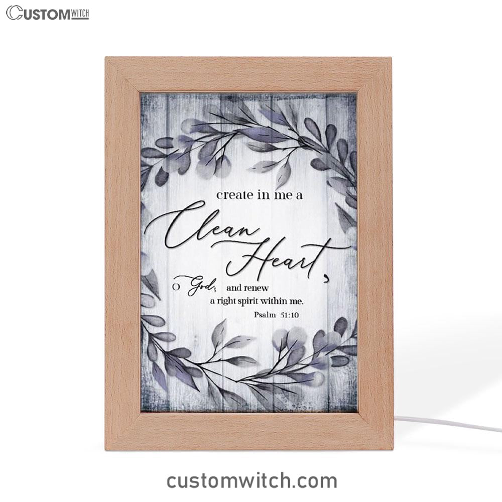 Psalm 5110 Create In Me A Clean Heart 1 Frame Lamp Art - Christian Night Light - Religious Decor