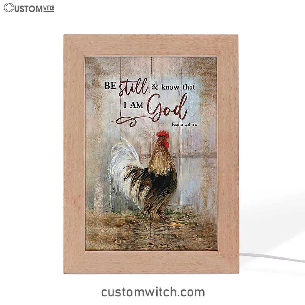 Rooster Chicken Be Still And Know That I Am God Frame Lamp Print - Inspirational Frame Lamp Art - Christian Art Home Decor