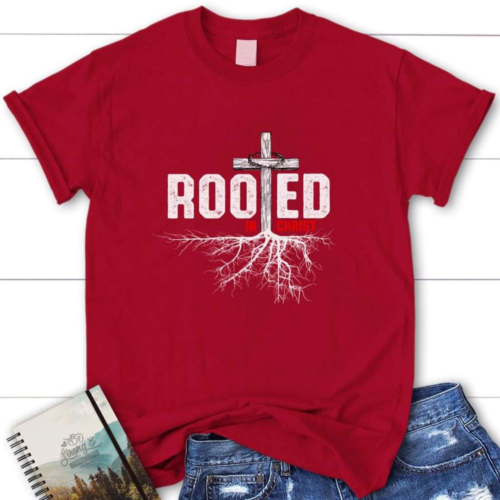 Rooted In Christ Womens Christian T Shirt Jesus Shirts, Blessed T Shirt, Bible T shirt, T shirt Women