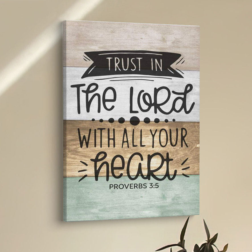 Scripture Proverbs 35 Trust In The Lord With All Your Heart Canvas Pri ...