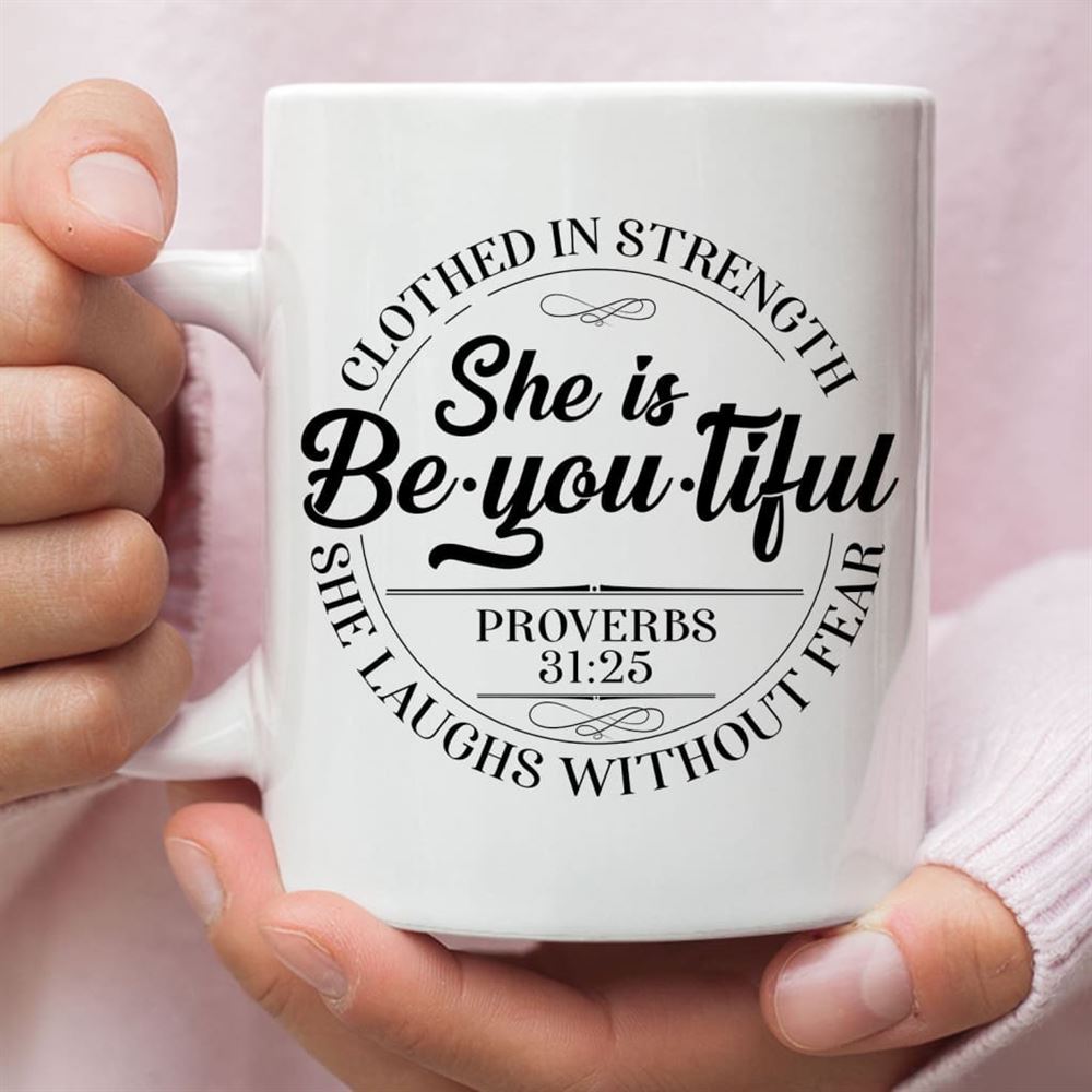 She Is Beyoutiful Clothed In Strength Proverbs 3125 Coffee Mug, Christian Mug, Bible Mug, Faith Gift, Encouragement Gift