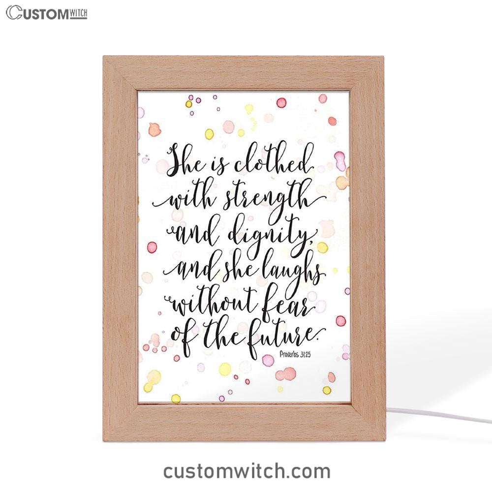 She Is Clothed With Strength And Dignity Frame Lamp Art - Proverbs 31 25 - Scripture Art - Religious Decor