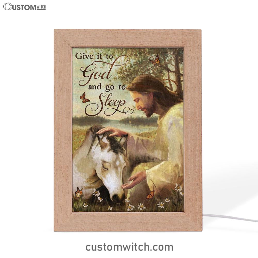 Sleeping Horse And Jesus Frame Lamp - Give It To God And Go To Sleep Frame Lamp Prints - Jesus Christ Frame Lamp Art - Christian Decor