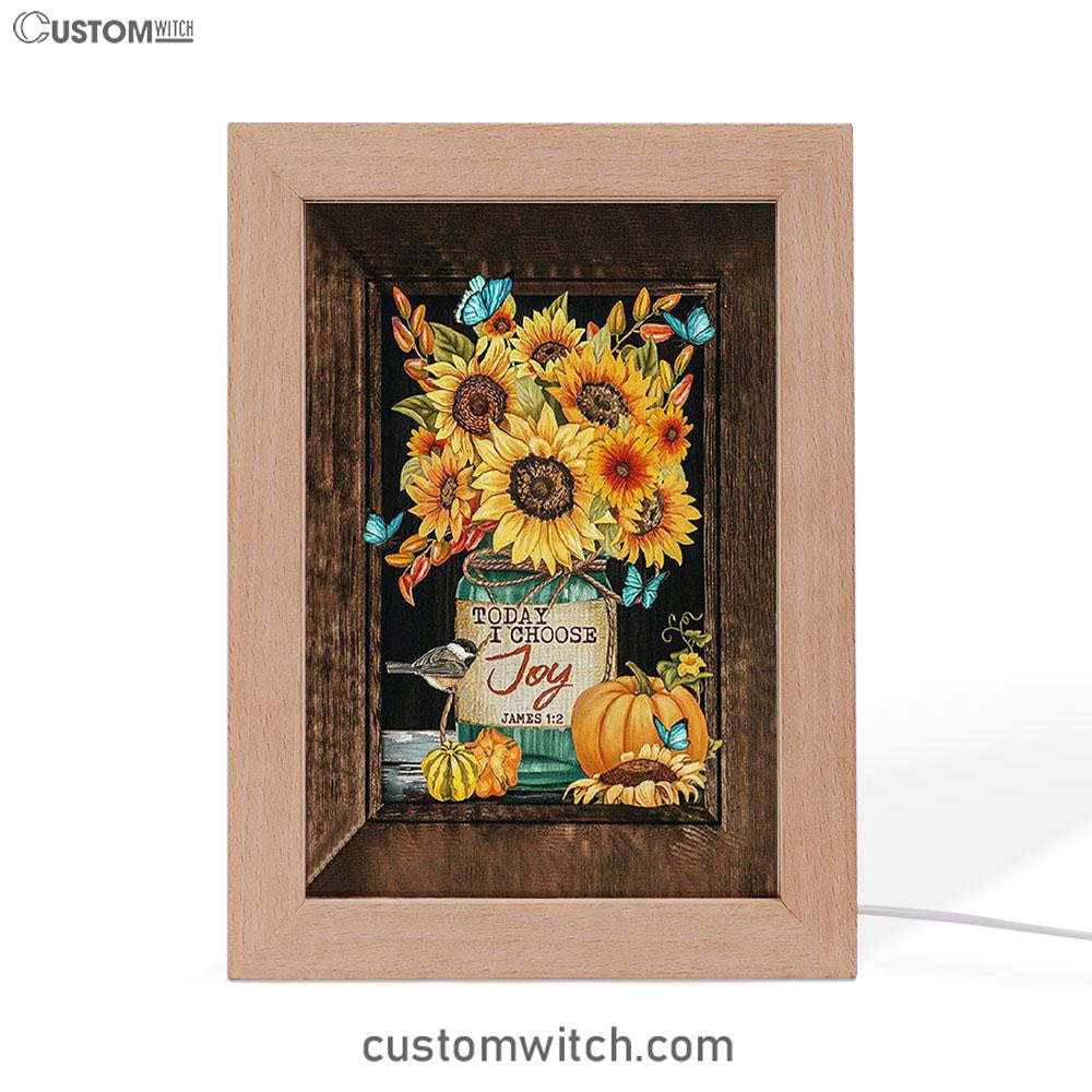 Sunflower Butterfly Today I Choose Joy Frame Lamp Print - Inspirational Frame Lamp Art - Christian Art Home Decor