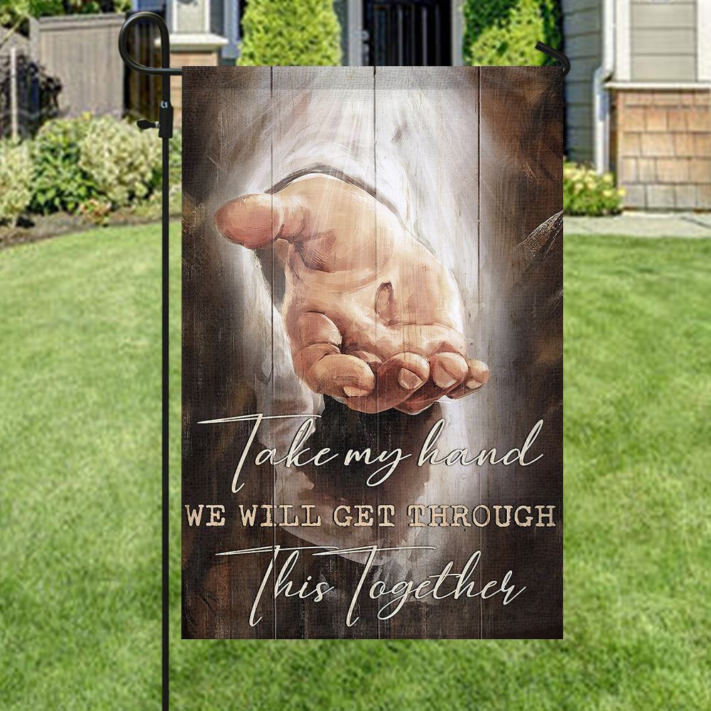 Take My Hand We Will Cet Through This Together Flag, Christian's Flag, Garden Decor, Garden Flag Stand, Christian Flag, Scripture Flag, Garden Banner