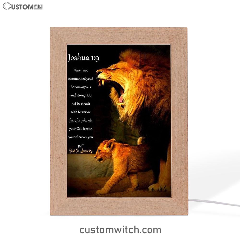The Lion Joshua 1 9 Frame Lamp Prints - Lion Frame Lamp Art - Christian Inspirational Frame Lamp