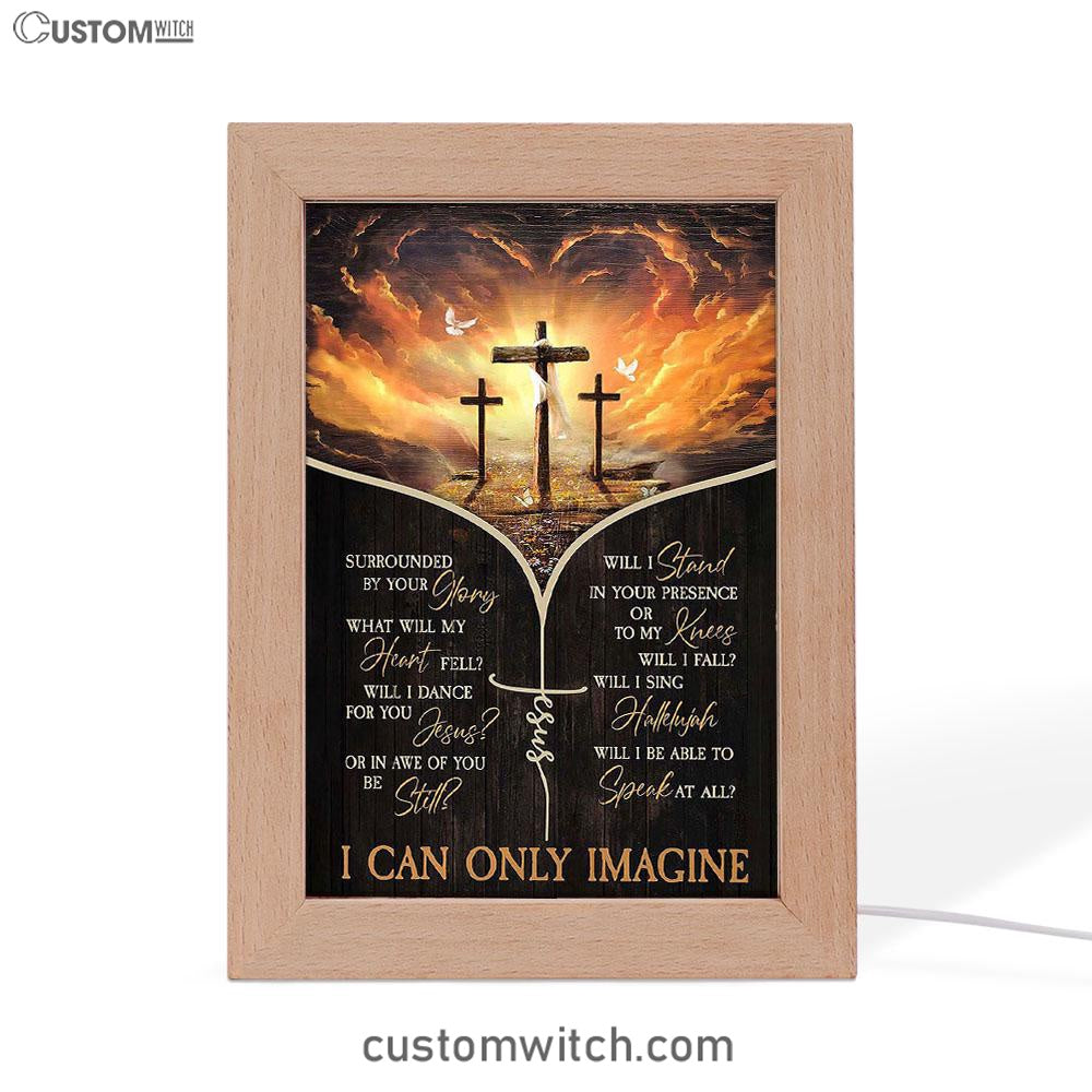 The Three Crosses I Can Only Imagine Frame Lamp Art - Christian Art - Bible Verse Art - Religious Home Decor