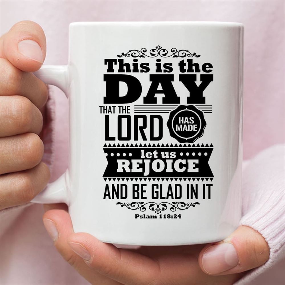 This Is The Day That The Lord Has Made Mug Christian Coffee Mugs, Christian Mug, Bible Mug, Faith Gift, Encouragement Gift