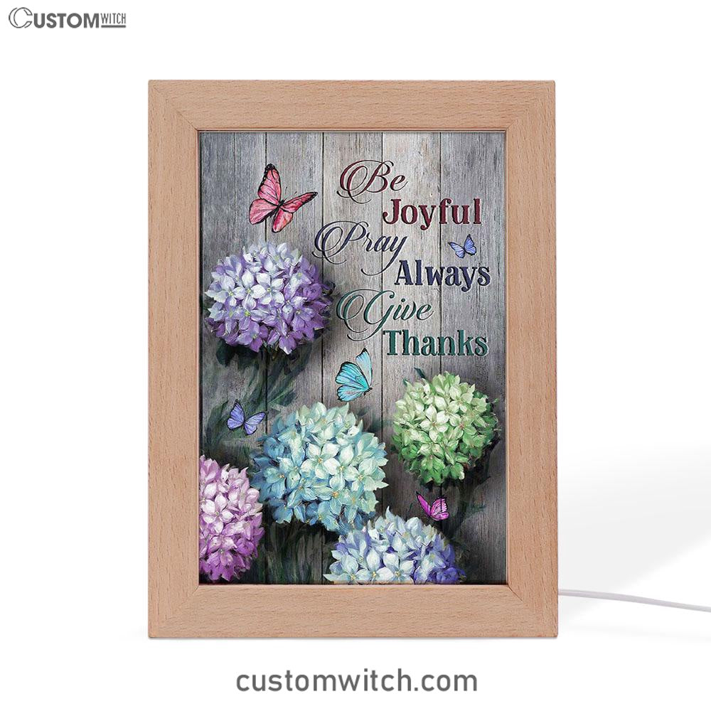 Unique Hydrangea Butterfly Be Joyful Pray Always Give Thanks Frame Lamp Art - Christian Art - Bible Verse Art - Religious Home Decor