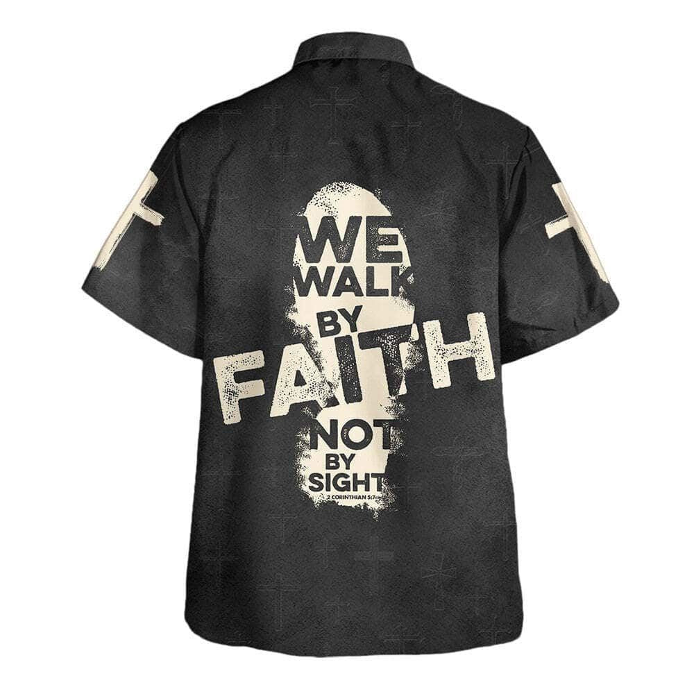 We Walk By Faith Not By Sight Cross Hawaiian Shirt For Men, Christian Hawaiian Shirt, Gift For Christian