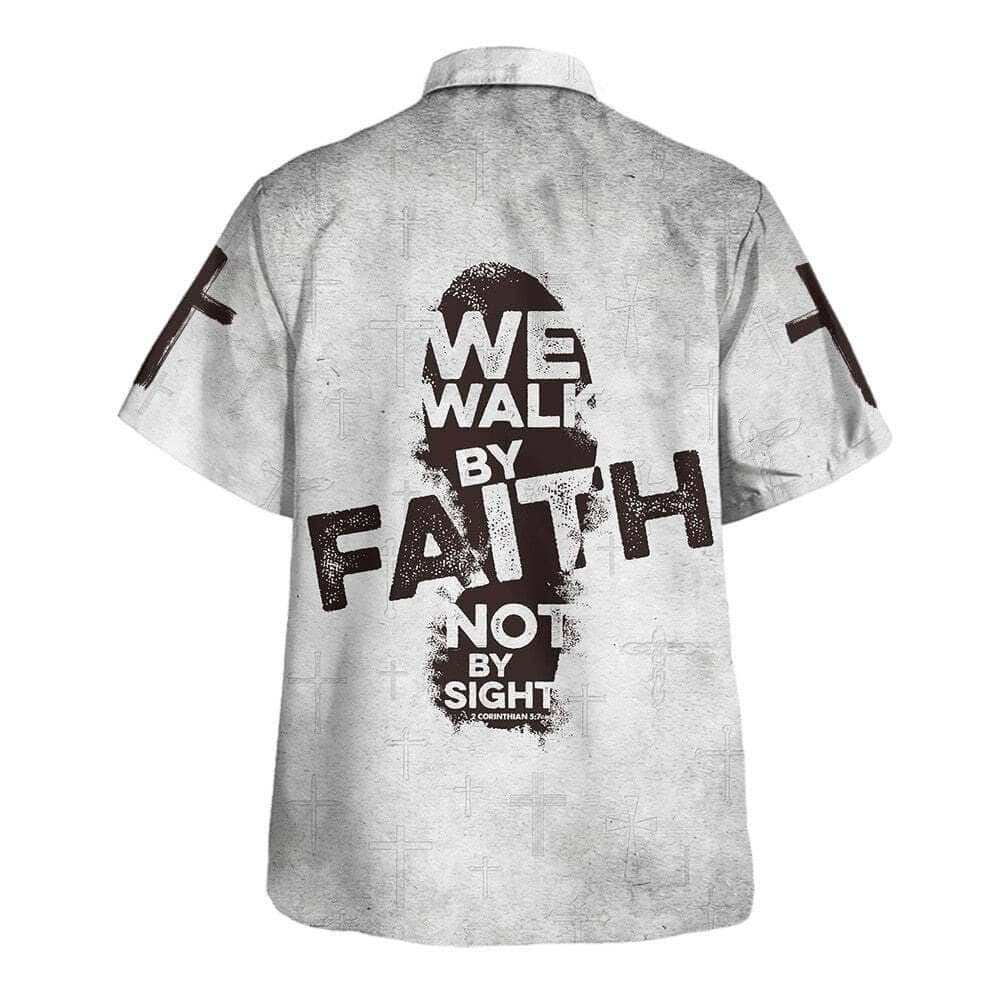 We Walk By Faith Not By Sight Jesus Cross Hawaiian Shirt For Men, Christian Hawaiian Shirt, Gift For Christian