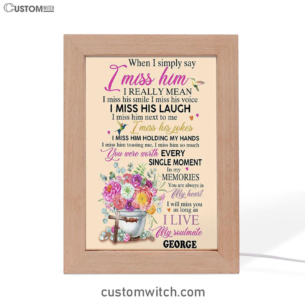 When I Simply Say I Miss Him Custom Name Frame Lamp Art - Christian Frame Lamp - Religious Gifts Night Light