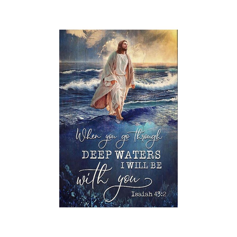 When You Go Through Deep Waters, Garden Flag, Christian Flag, Scripture Flag, Garden Banner