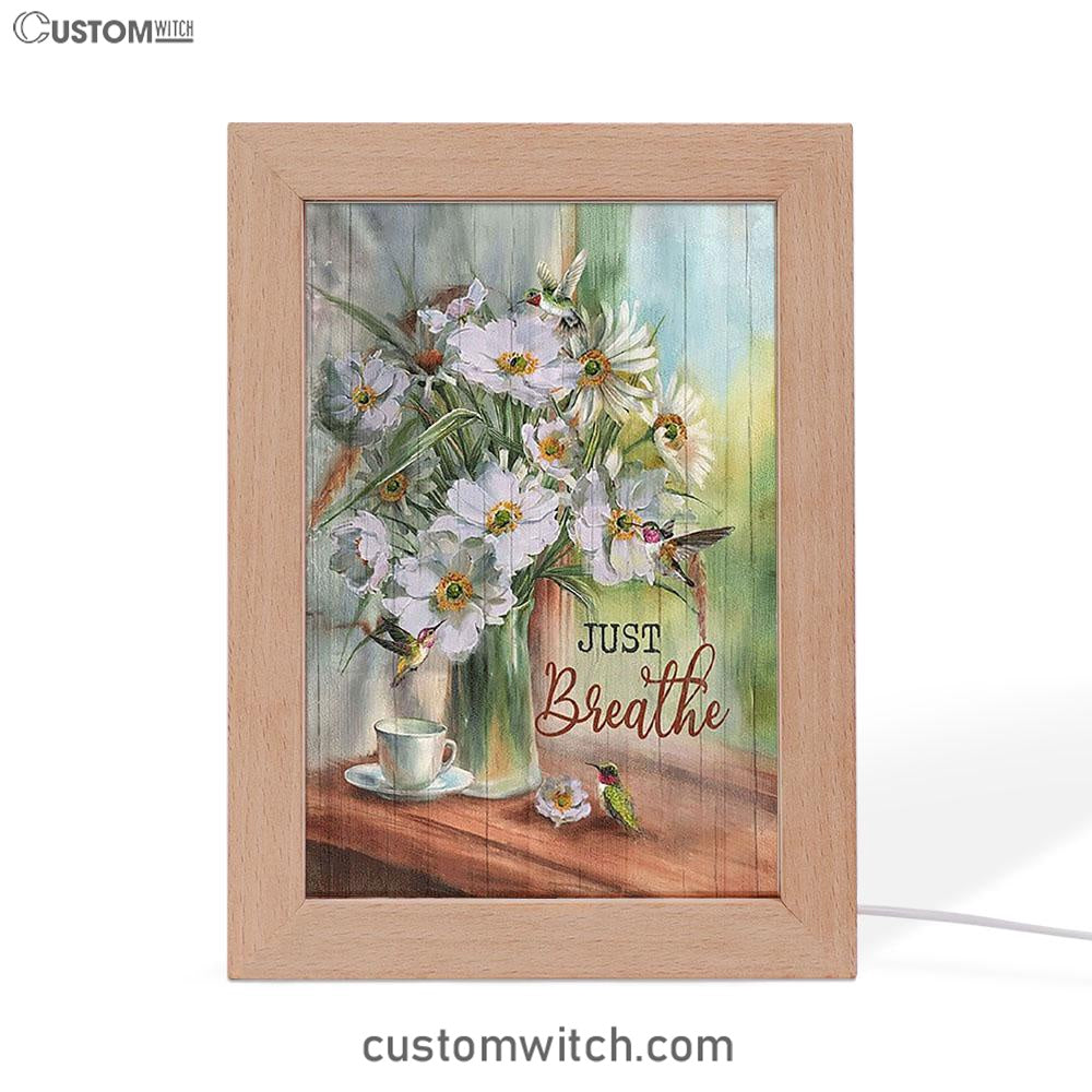 White Flower Hummingbird - Just Breathe Frame Lamp Art - Christian Art - Bible Verse Art - Religious Home Decor