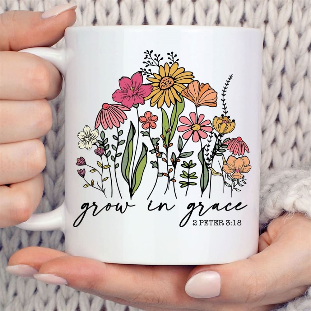 Wildflowers Grow In Grace 2 Peter 318 Coffee Mug, Christian Mug, Bible Mug, Faith Gift, Encouragement Gift