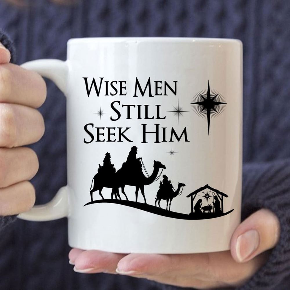 Wise Men Still Seek Him Christmas Coffee Mug, Christian Mug, Bible Mug, Faith Gift, Encouragement Gift
