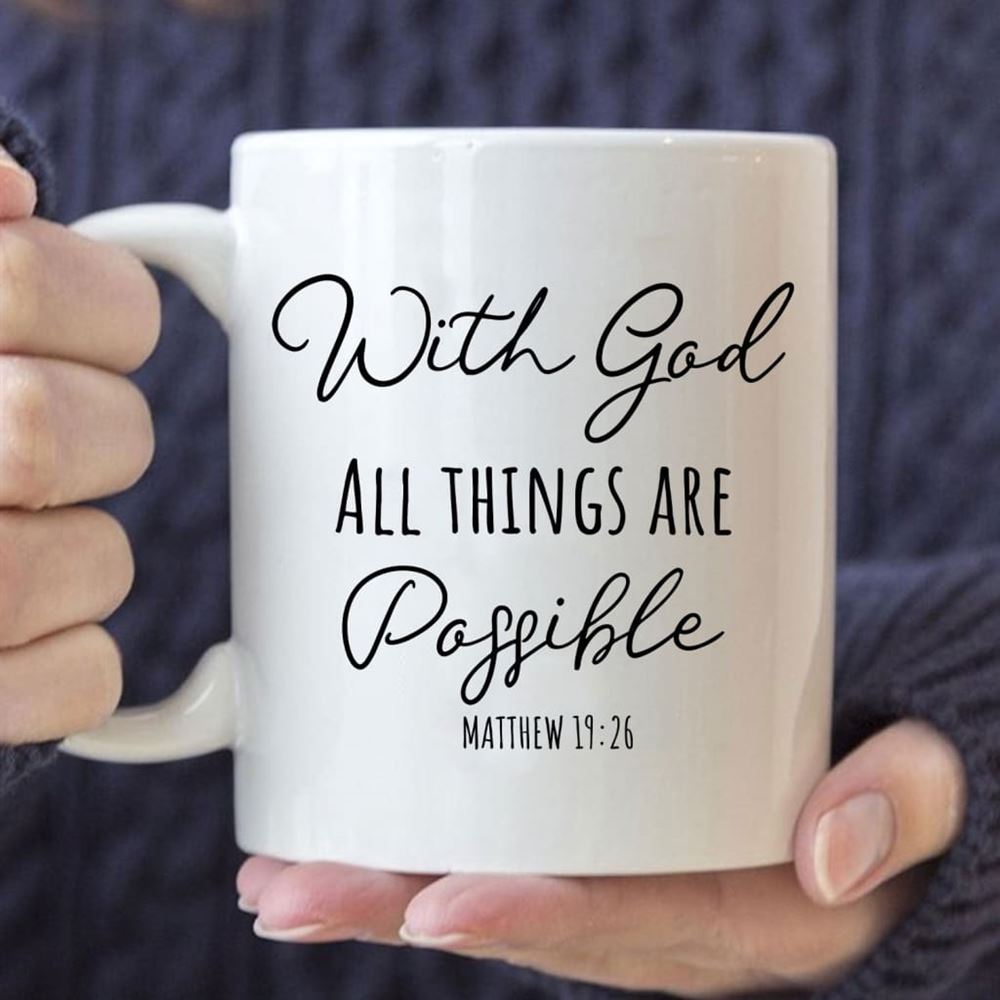 With God All Things Are Possible Coffee Mug, Christian Mug, Bible Mug, Faith Gift, Encouragement Gift